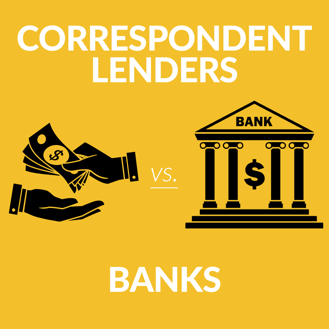 Banks vs. Correspondent Lenders
