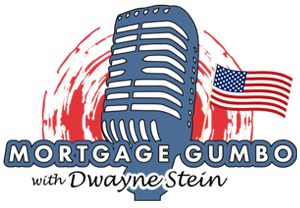 Mortgage Gumbo with Dwayne Stein Logo